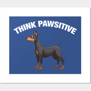 Think Pawsitive - Dobermann Posters and Art